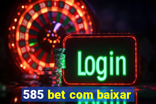 585 bet com baixar